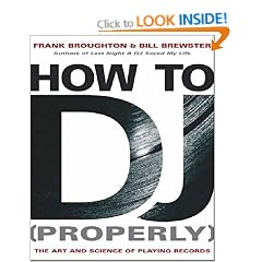 How to DJ [Properly]: The Art and Science of Playing Records