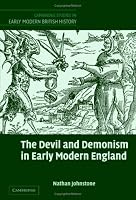 The Devil and Demonism in Early Modern England (Cambridge Studies in Early Modern British History)