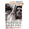 Perdido en tu piel (Lost in Your Skin): Una novela: Un amor inolvidable. Una pasion insaciable. Un destino implacable. (Spanish Edition)