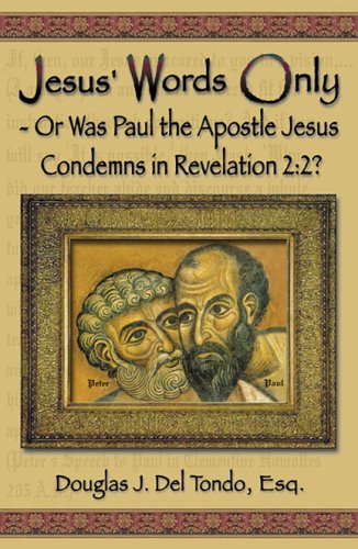 Jesus' Words Only or Was Paul the Apostle Jesus Condemns in Revelation 2:2 under Canon Law in The Books Store
