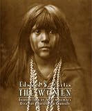  : Edward S. Curtis: The Women