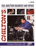 Fuel Injection Diagnosis and Repair (Chilton's Total Service Series)