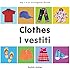 My First Bilingual BookClothes (EnglishItalian)