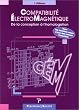 Comptabilit� �lectromagnetique (CEM) : normes et m�thodes � l'usage du concepteur