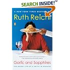 Garlic and Sapphires: The Secret Life of a Critic in Disguise by  Ruth Reichl