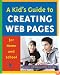A Kid's Guide to Creating Web Pages for Home and School