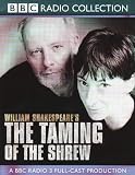 The Taming of the Shrew: BBC Radio 3 Full-cast Dramatisation (BBC Radio Collection)