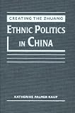 Creating the Zhuang: Ethnic Politics in China