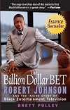 The Billion Dollar BET: Robert Johnson and the Inside Story of Black Entertainment Television