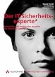 Der IT-Sicherheitsexperte . Rechtliche und Technische Aspekte der Internetnutzung