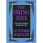 Buy The Swing Era: The Development of Jazz, 1930-1945 (The History of Jazz) by Gunther Schuller