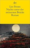 Nachts unter der steinernen Br�cke - Leo Perutz