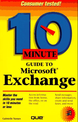 10 Minute Guide to Microsoft Exchange (Sams Teach Yourself in 10 Minutes)