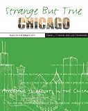 Strange But True: Chicago: Tales of the Windy City (Strange But True)