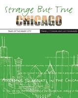 Strange But True: Chicago: Tales of the Windy City