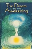 The Dream and the Awakening: A True Story That Exposes the Soul Mate Myth