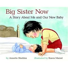 Big Sister Now: A Story About Me and Our New Baby