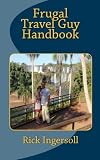 Frugal Travel Guy Handbook (Volume 1)