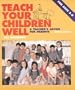 Teach Your Children Well : A Teacher's Advice for Parents