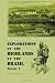 Book Explorations of the Highlands of the Brazil: With a Full Account of the Gold and Diamond Mines. Also, Canoeing down 1500 Miles of the Great River Sâo