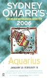 Sydney Omarr's Day-By-Day Astrological Guide 2006: Aquarius (Sydney Omarr's Day By Day Astrological Guide for Aquarius)