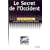 Le Secret de l'Occident : Du miracle pass� au marasme pr�sent