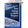 Deep Ecology and World Religions: New Essays on Sacred Ground (S U N Y Series in Radical Social and Political Theory) by  David Landis Barnhill and Roger S. Gottlieb