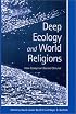 Deep Ecology and World Religions: New Essays on Sacred Ground (S U N Y Series in Radical Social and Political Theory)