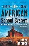 Textbook Cover - The Death and Life of the Great American School System: How Testing and Choice Are Undermining Education