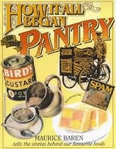 How it All Began in the Pantry: On When Our Favourite Food Reached the Shelves (How it all began series)