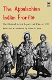 The Appalachian Indian Frontier: The Edmond Atkin Report and Plan of 1755