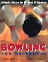 Bowling For Beginners: Simple Steps to Strikes & Spares