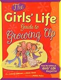 The Girls Life Guide to Growing Up (The Girls Life Series)