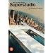 Superstudio: Life Without Objects: A Life Without Objects