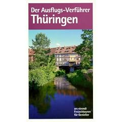 Der Ausflugs-Verf�hrer, Th�ringen: Freizeittouren f�r Genie�er