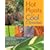 Hot Plants for Cool Climates: Gardening With Tropical Plants in Temperate Zones