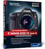 Produkt-Bild: Canon EOS 5D Mark III. Das Kamerahandbuch: Ihre Kamera im Praxiseinsatz (Galileo Design)