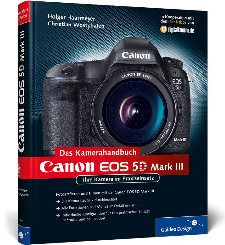 Produkt-Bild: Canon EOS 5D Mark III. Das Kamerahandbuch: Ihre Kamera im Praxiseinsatz (Galileo Design)