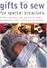 Gifts to Sew for Special Occasions