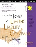 How to Form a Limited Liability Company in Florida: With Forms (Self-Help Law Kit With Forms)