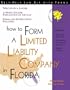 How to Form a Limited Liability Company in Florida: With Forms (Self-Help Law Kit with Forms)