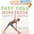 The Easy Yoga Workbook: The Perfect Introduction to Yoga