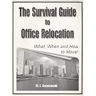 The Survival Guide to Office Relocation, 2nd Edition by M J Grunewald