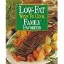 Low-Fat Ways to Cook Family Favorites (Low Fat Ways to Cook)