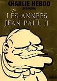 Charlie Hebdo pr�sente Les ann�es Jean-Paul II