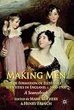 Making men : the formation of elite male identities in England, c.1660-1900 : a sourcebook