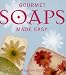 Gourmet Soaps Made Easy