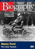Biography - Henry Ford: Tin Lizzy Tycoon
