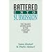 Battered Into Submission: The Tragedy of Wife Abuse in the Christian Home