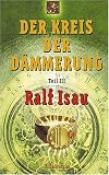 Der Kreis der Dämmerung: Der Kreis der Dämmerung, Tl.3: Tl III